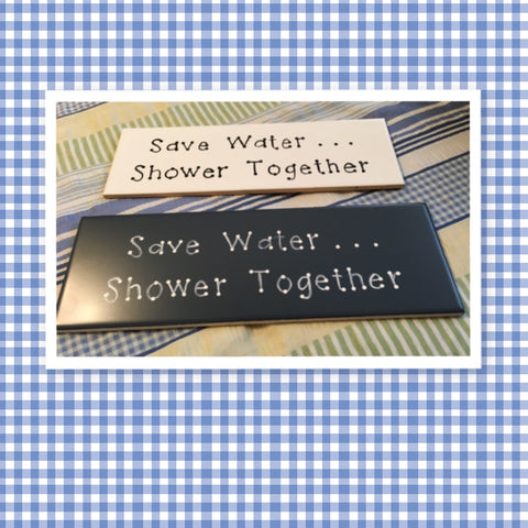 SAVE WATER...SHOWER TOGETHER Tile Sign Funny BATHROOM Decor Gift Idea {{ JAMsCraftCloset }}