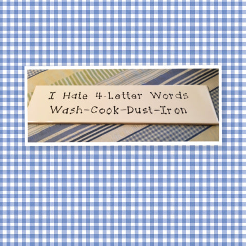 I HATE 4 LETTER WORDS WASH COOK DUST IRON Ceramic Tile Sign Home Decor Wall Art Gift {{ JAMsCraftCloset }}