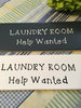 LAUNDRY ROOM HELP WANTED Tile Sign Funny LAUNDRY Room Decor Wall Art Gift Idea {{ JAMsCraftCloset }}