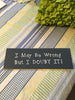 I MAY BE WRONG BUT I DOUBT IT Blue Ceramic Tile Sign Funny HOME Decor Gift Idea {{ JAMsCraftCloset }}