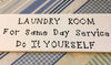 FOR SAME DAY LAUNDRY SERVICE DO IT YOURSELF Tile Sign Funny LAUNDRY Room Decor {{ JAMsCraftCloset }}