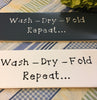 WASH DRY FOLD REPEAT Tile Sign Funny LAUNDRY Room Decor Wall Art Gift Idea {{ JAMsCraftCloset }}
