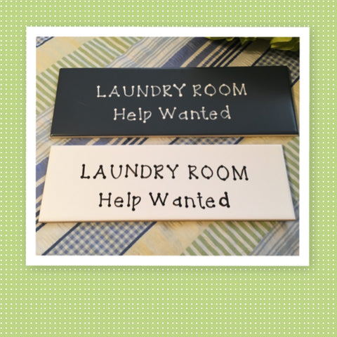 LAUNDRY ROOM HELP WANTED Tile Sign Funny LAUNDRY Room Decor Wall Art Gift Idea {{ JAMsCraftCloset }}
