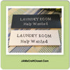 LAUNDRY ROOM HELP WANTED Tile Sign Funny LAUNDRY Room Decor Wall Art Gift Idea {{ JAMsCraftCloset }}