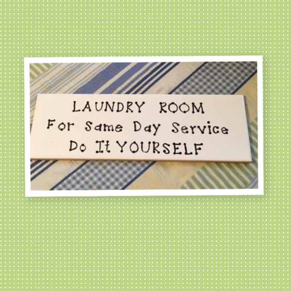 FOR SAME DAY LAUNDRY SERVICE DO IT YOURSELF Tile Sign Funny LAUNDRY Room Decor {{ JAMsCraftCloset }}
