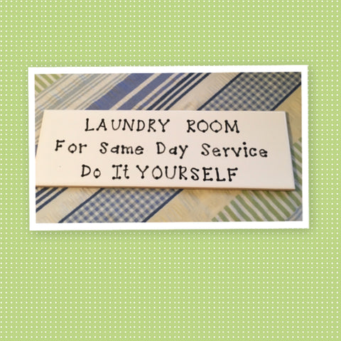 FOR SAME DAY LAUNDRY SERVICE DO IT YOURSELF Tile Sign Funny LAUNDRY Room Decor {{ JAMsCraftCloset }}
