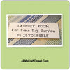 FOR SAME DAY LAUNDRY SERVICE DO IT YOURSELF Tile Sign Funny LAUNDRY Room Decor {{ JAMsCraftCloset }}