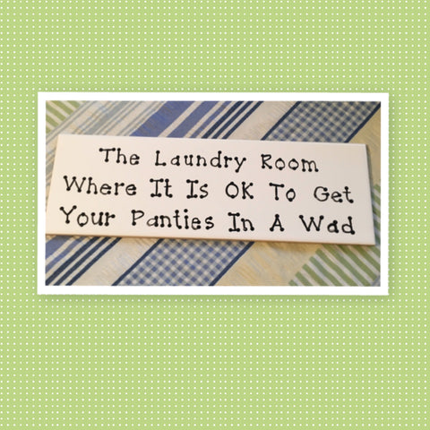 WHERE IT IS OK TO GET YOUR PANTIES IN A WAD Tile Sign Funny LAUNDRY Decor Wall Art {{ JAMsCraftCloset }}