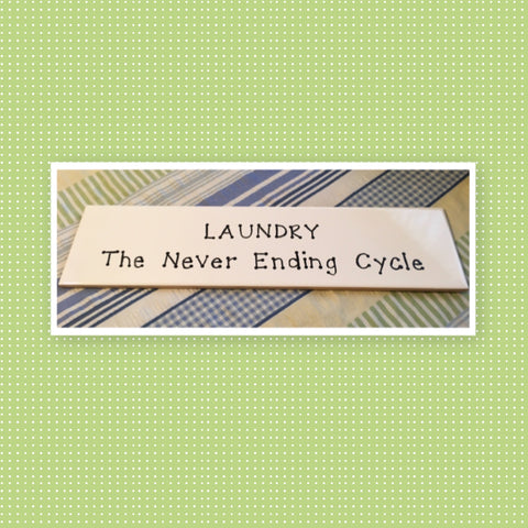 LAUNDRY THE NEVER ENDING CYCLE Tile Sign Funny LAUNDRY Decor Wall Art Gift Idea {{ JAMsCraftCloset }}