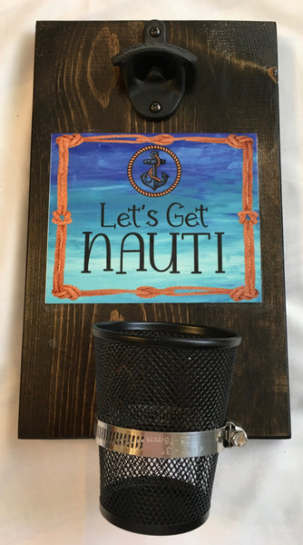BOTTLE OPENER Sublimation On Metal Mounted On Wood LETS GET NAUTI Lake Beach Home Cabin Cruiser Boat Decor {{ JAMsCraftCloset }}