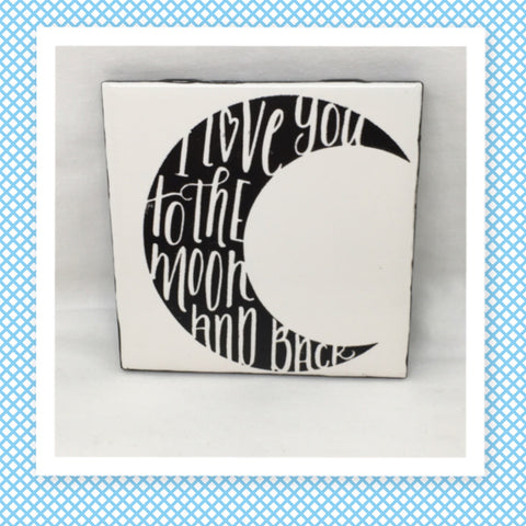 I LOVE YOU TO THE MOON AND BACK Wall Art Ceramic Tile Hand Painted Positive Saying Sign {{ JAMsCraftCloset }}
