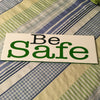 BE SAFE Ceramic Tile Decal Sign Wall Art Wedding Gift Positive Saying Home Decor {{ JAMsCraftCloset }}