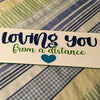 LOVING YOU FROM A DISTANCE Ceramic Tile Decal Sign Wall Art Gift Home Decor {{ JAMsCraftCloset }}