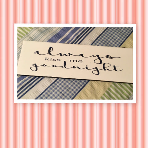 ALWAYS KISS ME GOODNIGHT Ceramic Tile Sign Wall Art Wedding Gift Idea Positive Quote {{ JAMsCraftCloset }}