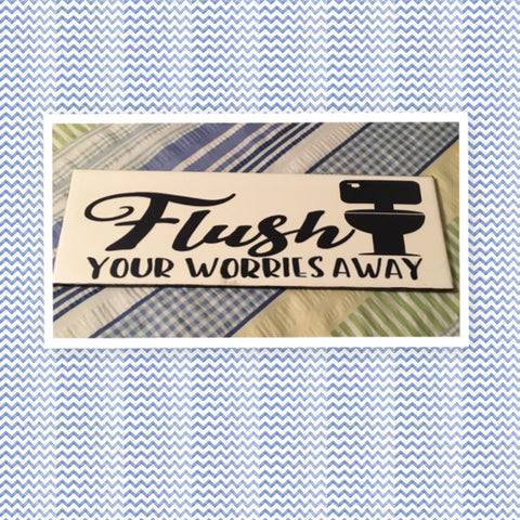 FLUSH YOUR WORRIES AWAY Ceramic Tile Decal Sign Funny BATHROOM Gift Restroom {{ JAMsCraftCloset }}
