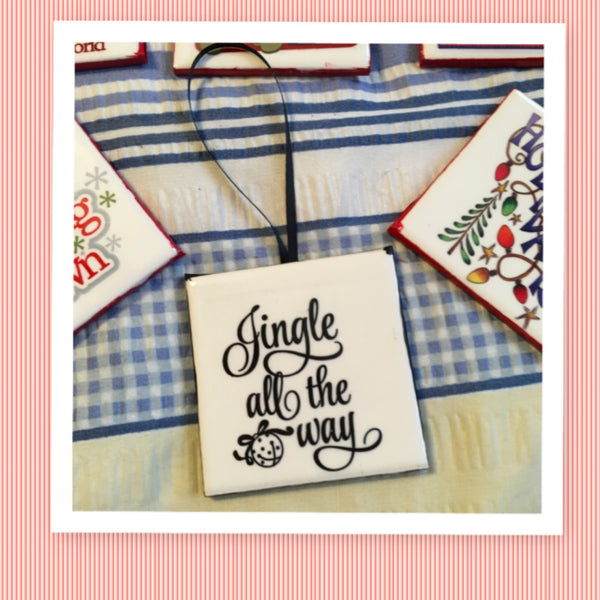 JINGLE ALL THE WAY Ceramic Tile Christmas Ornament Gift Tree Decor Stocking Stuffer {{ JAMsCraftCloset }}