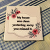 MY HOUSE WAS CLEAN YESTERDAY Wall Art Ceramic Tile Sign Gift Idea Home Decor Positive Saying {{ JAMsCraftCloset }}