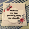 MY HOUSE WAS CLEAN YESTERDAY Wall Art Ceramic Tile Sign Gift Idea Home Decor Positive Saying {{ JAMsCraftCloset }}