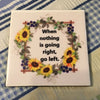 NOTHING GOING RIGHT GO LEFT Wall Art Ceramic Tile Sign Gift Idea Home Decor Positive Saying {{ JAMsCraftCloset }}
