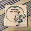 DONT GROW UP IT IS A TRAP Wall Art Ceramic Tile Sign Gift Idea Home Decor {{ JAMsCraftCloset }}