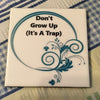 DONT GROW UP IT IS A TRAP Wall Art Ceramic Tile Sign Gift Idea Home Decor {{ JAMsCraftCloset }}