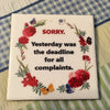 SORRY DEADLINE FOR COMPLAINTS Wall Art Ceramic Tile FUNNY Sign Gift Idea Home Kitchen Bath Bedroom Decor {{ JAMsCraftCloset }}