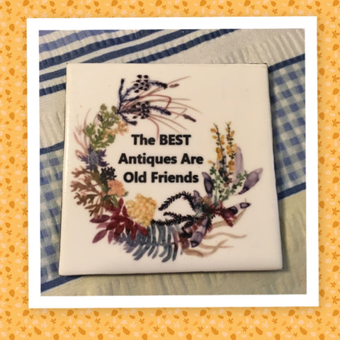 THE BEST ANTIQUES ARE OLD FRIENDS Wall Art Ceramic Tile Sign Gift Idea Home Decor Positive Saying Handmade Sign Country Farmhouse Gift Campers RV Gift Home and Living Wall Hanging - JAMsCraftCloset