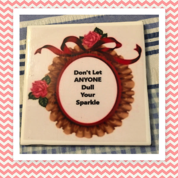 DULL YOUR SPARKLE Wall Art Ceramic Tile Sign Gift Idea Home Decor Positive Saying {{ JAMsCraftCloset }}