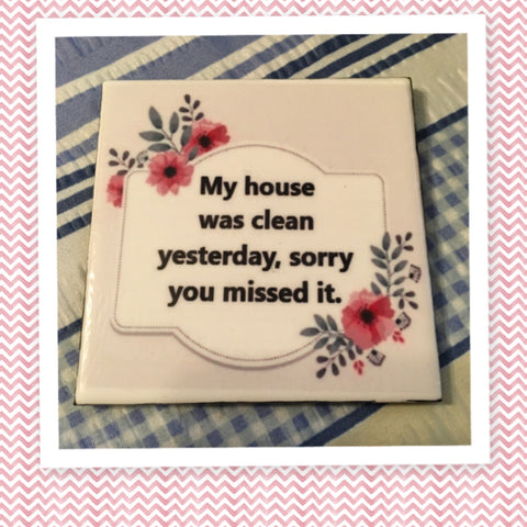 MY HOUSE WAS CLEAN YESTERDAY Wall Art Ceramic Tile Sign Gift Idea Home Decor Positive Saying {{ JAMsCraftCloset }}