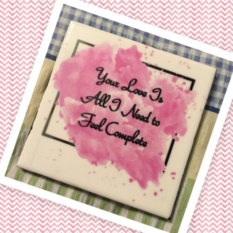 YOUR LOVE IS ALL I NEED Wall Art Ceramic Tile Sign Gift Home Decor Positive Quote {{ JAMsCraftCloset }}