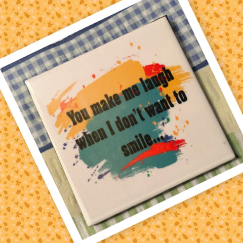 YOU MAKE ME LAUGH Wall Art Ceramic Tile Sign Gift Home Decor Positive Quote {{ JAMsCraftCloset }}
