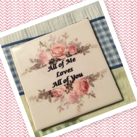 ALL OF ME LOVES ALL OF YOU Wall Art Ceramic Tile Sign Gift Home Decor Positive Quote {{ JAMsCraftCloset }}