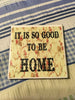 GOOD TO BE HOME Wall Art Ceramic Tile Sign Gift Home Decor Positive Quote Affirmation {{ JAMsCraftCloset }}