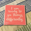SEE THINGS DIFFERENTLY Wall Art Ceramic Tile Gift Home Decor Positive Quote Affirmation {{ JAMsCraftCloset }}