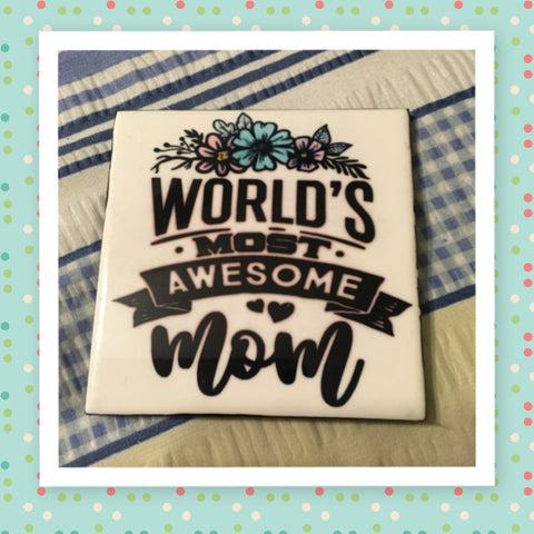 MOST AWESOME MOM Wall Art Ceramic Tile Gift Home Decor Positive Quote Affirmation {{ JAMsCraftCloset }}