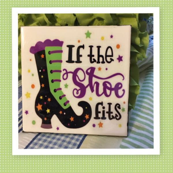 IF THE SHOE FITS PURPLE GREEN BLACK Wall Art Ceramic Tile Sign Gift Home Halloween Decor {{ JAMsCraftCloset }}