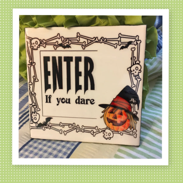 ENTER IF YOU DARE Wall Art Ceramic Tile Sign Gift Home Decor Halloween Decor {{ JAMsCraftCloset }}