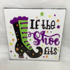IF THE SHOE FITS PURPLE GREEN BLACK Wall Art Ceramic Tile Sign Gift Home Halloween Decor {{ JAMsCraftCloset }}