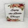 ENJOY THE LITTLE THINGS Wall Art Tile Sign Gift Home Decor Positive Saying {{ JAMsCraftCloset }}