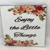 ENJOY THE LITTLE THINGS Wall Art Tile Sign Gift Home Decor Positive Saying {{ JAMsCraftCloset }}