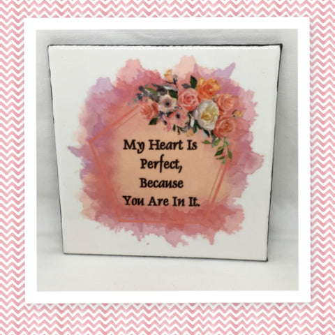 MY HEART IS PERFECT BECAUSE OF YOU Wall Art Tile Sign Gift Home Decor Positive Saying {{ JAMsCraftCloset }}