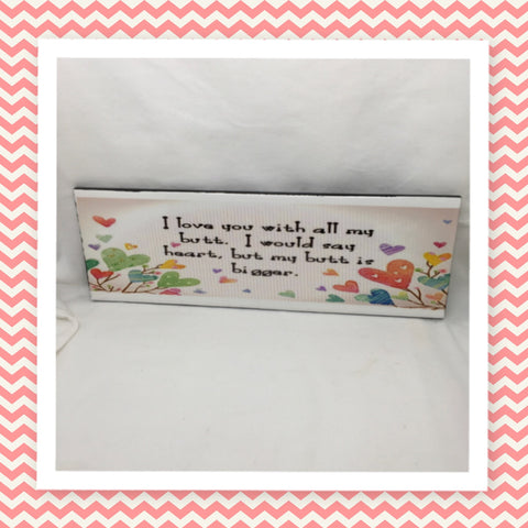I LOVE YOU WITH ALL MY BUTT Ceramic Tile Decal Sign Wall Art Gift Home Decor {{ JAMsCraftCloset }}
