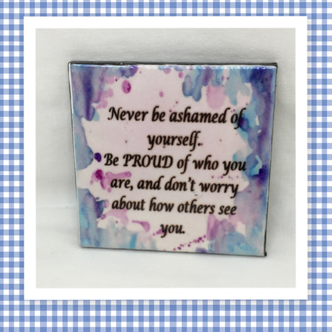 NEVER BE ASHAMED Wall Art Ceramic Tile Sign Gift Home Decor Positive Quote {{ JAMsCraftCloset }}