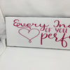 EVERY INCH OF YOU IS PERFECT Ceramic Tile Sign Wall Art Wedding Gift Home Decor Positive Saying {{ JAMsCraftCloset }}