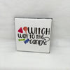 WITCH WAY TO THE CANDY Wall Art Ceramic Tile Sign Gift Home Holiday Decor Positive Quote {{ JAMsCraftCloset }}