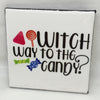 WITCH WAY TO THE CANDY Wall Art Ceramic Tile Sign Gift Home Holiday Decor Positive Quote {{ JAMsCraftCloset }}