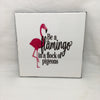 BE A FLAMINGO Wall Art Ceramic Tile Sign Gift Home Decor Positive Saying Affirmation {{ JAMsCraftCloset }}