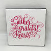GATHER WITH GRATEFUL HEARTS Wall Art Ceramic Tile Sign Gift Home Decor Positive Quote {{ JAMsCraftCloset }}