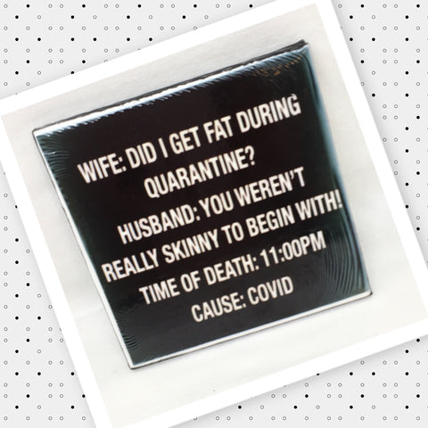DID I GET FAT DURING QUARANTINE Wall Art Tile Sign Gift Home Decor Positive Saying Affirmation {{ JAMsCraftCloset }}