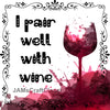 Digital Graphic Design SVG-PNG-JPEG Download Positive Saying Wine Sayings Quotes I PAIR WELL WITH WINE Crafters Delight {{ JAMsCraftCloset }}
